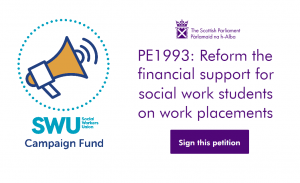 scottish sw student bursary petition banner 2 SWU Campaign Fund | Sign the Petition: PE1993: Reform the financial support for social work students on work placements