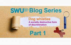 swu dog whistle blog series image part 1 SWU Blog Series | Part 1: Dog whistles - a socially destructive form of discrimination